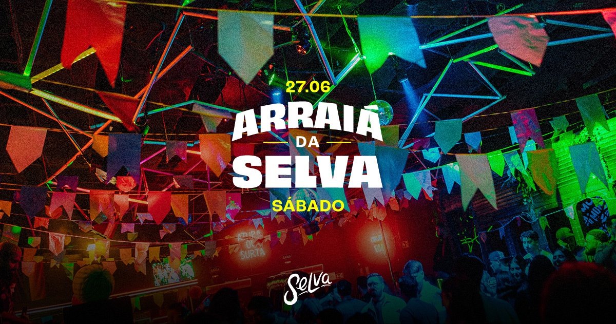 Arraiá da Selva | Pop, Pop Br e Funk na Selva | (Sábado | 27.06)