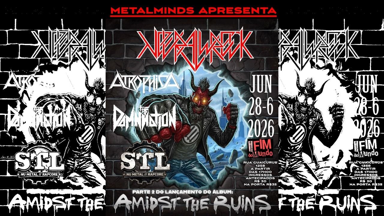 Metalminds no Depois do Fim do Mundo Neural Wreck, The Damnnation, Stl, Atrophica