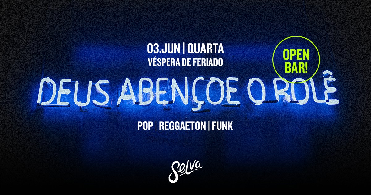 Deus Abençoe o Rolê | Open Bar | Funk Pop Reggaeton | (Quarta Véspera de Feriado | 03.06)