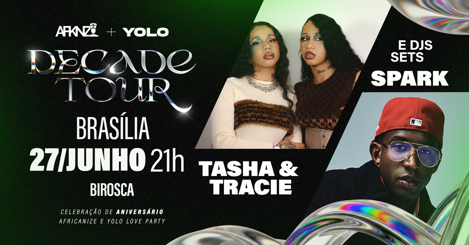 Decade Tour: Tasha e Tracie + Spark + Djs Sets [africanize + Yolo Love Party]