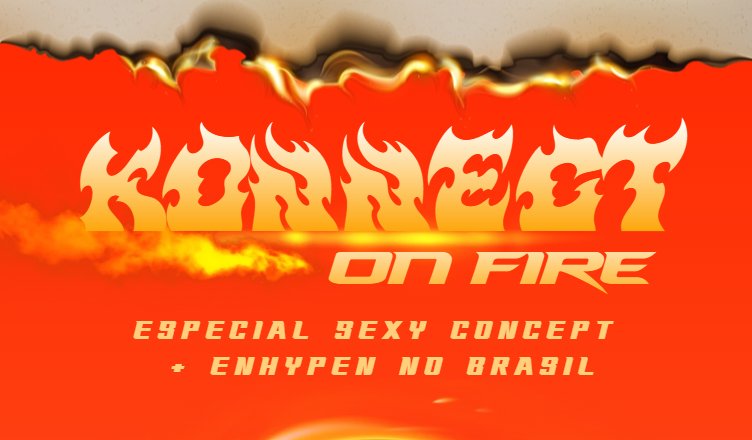 Konnect On Fire: o Melhor do Sexy Concept no K Pop