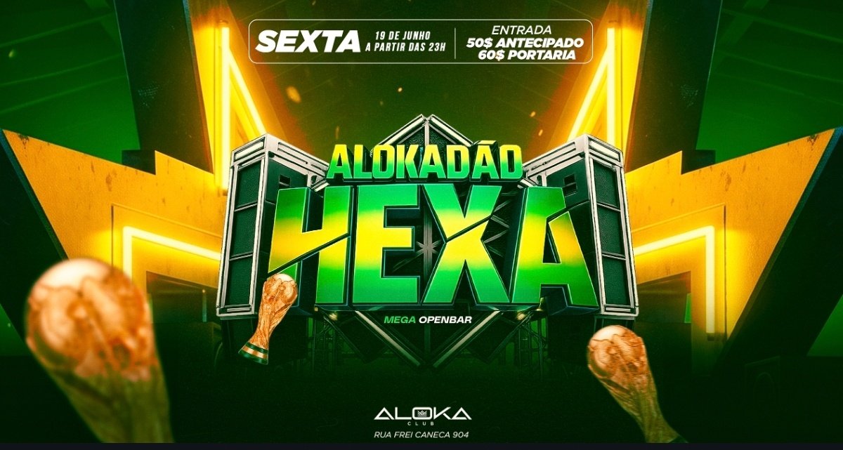 Alokadão Hexa Openbar# Sexta Aloka Club + 3 Boates