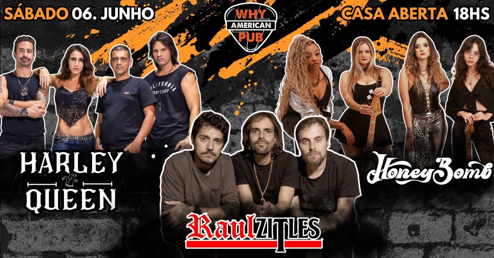 Sábado Why 06/06 Harlley Queen + Raulzitles + Honey Bomb!!