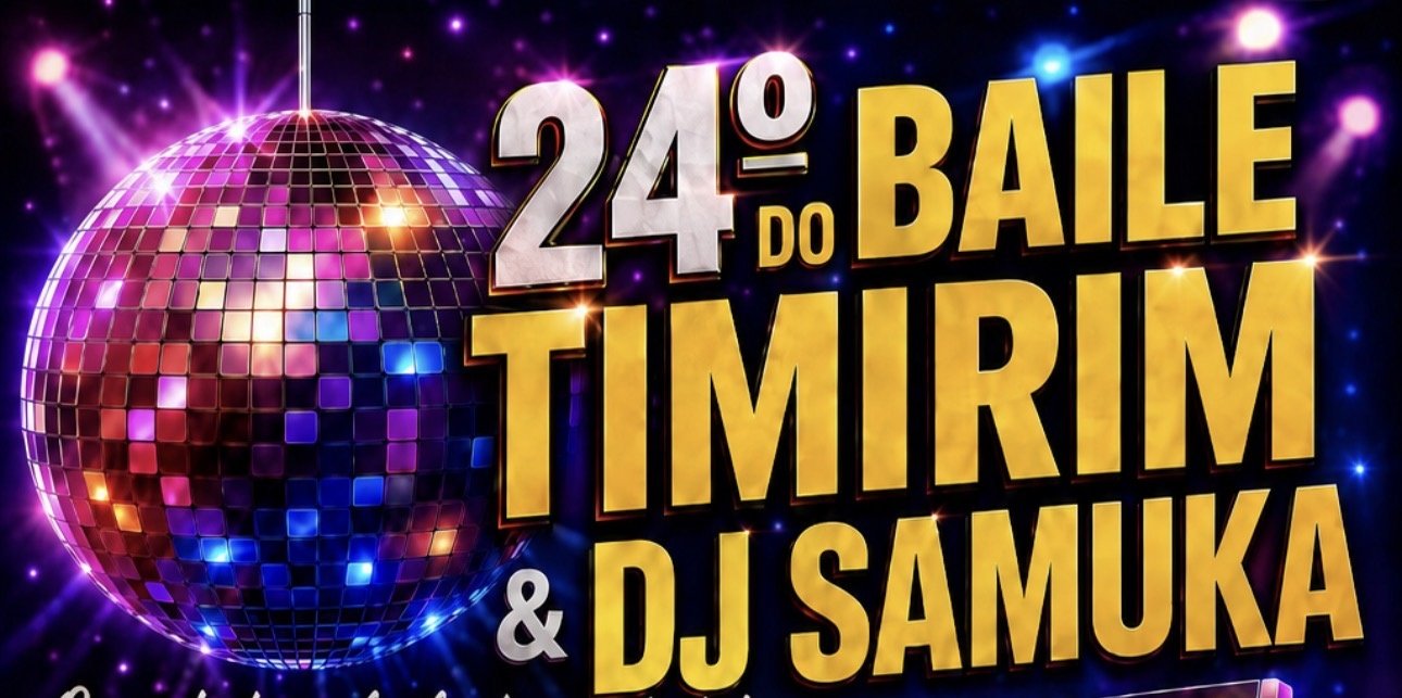 24º Baile do Timirim & Dj Samuka