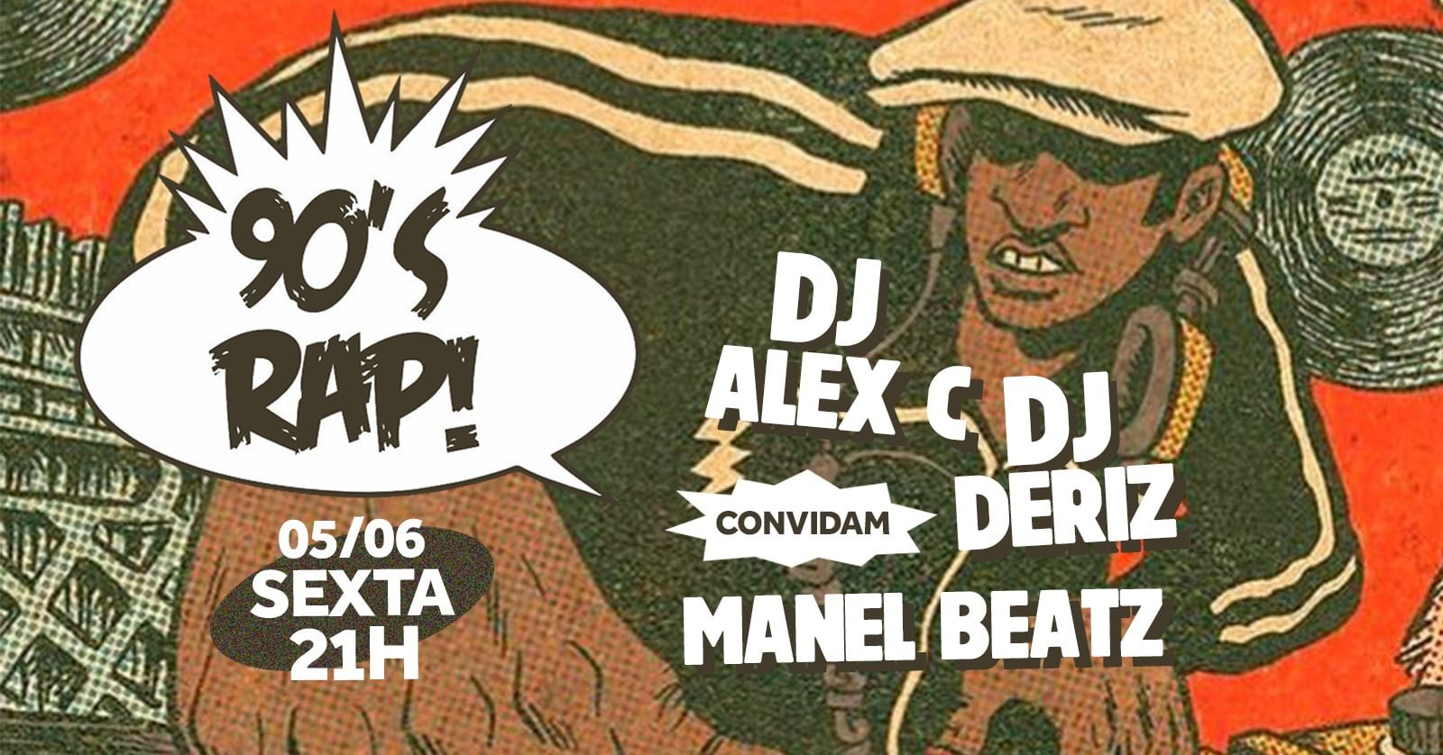 90's Rap com Djs Alex C e Deriz Convidam Manel Beatz
