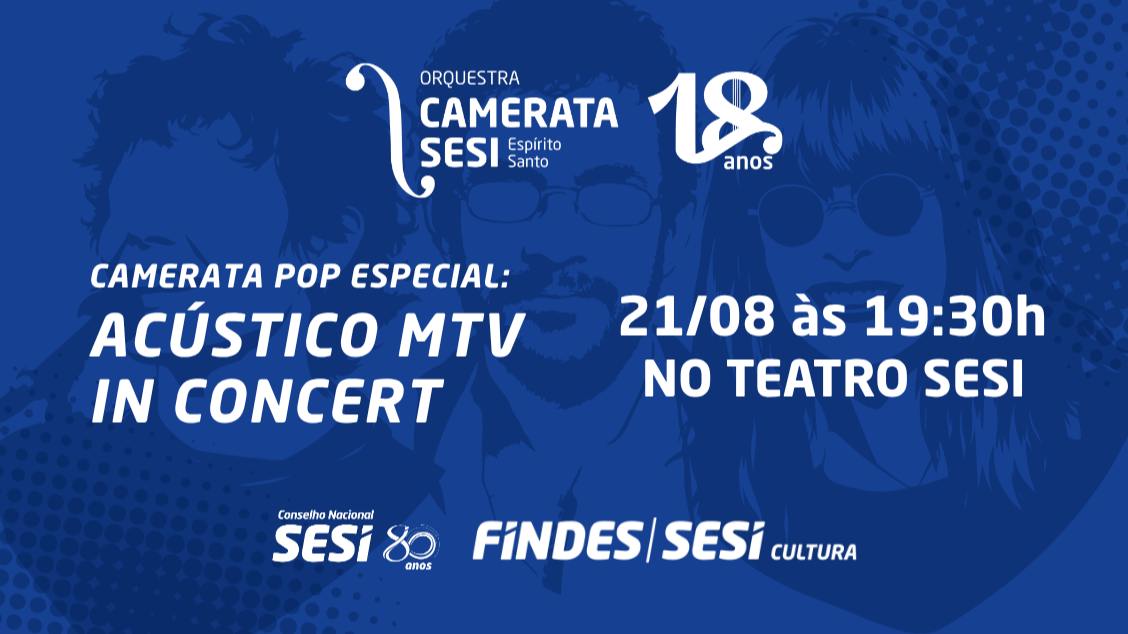 Orquestra Camerata Sesi Temporada POP: MTV Acústico In Concert