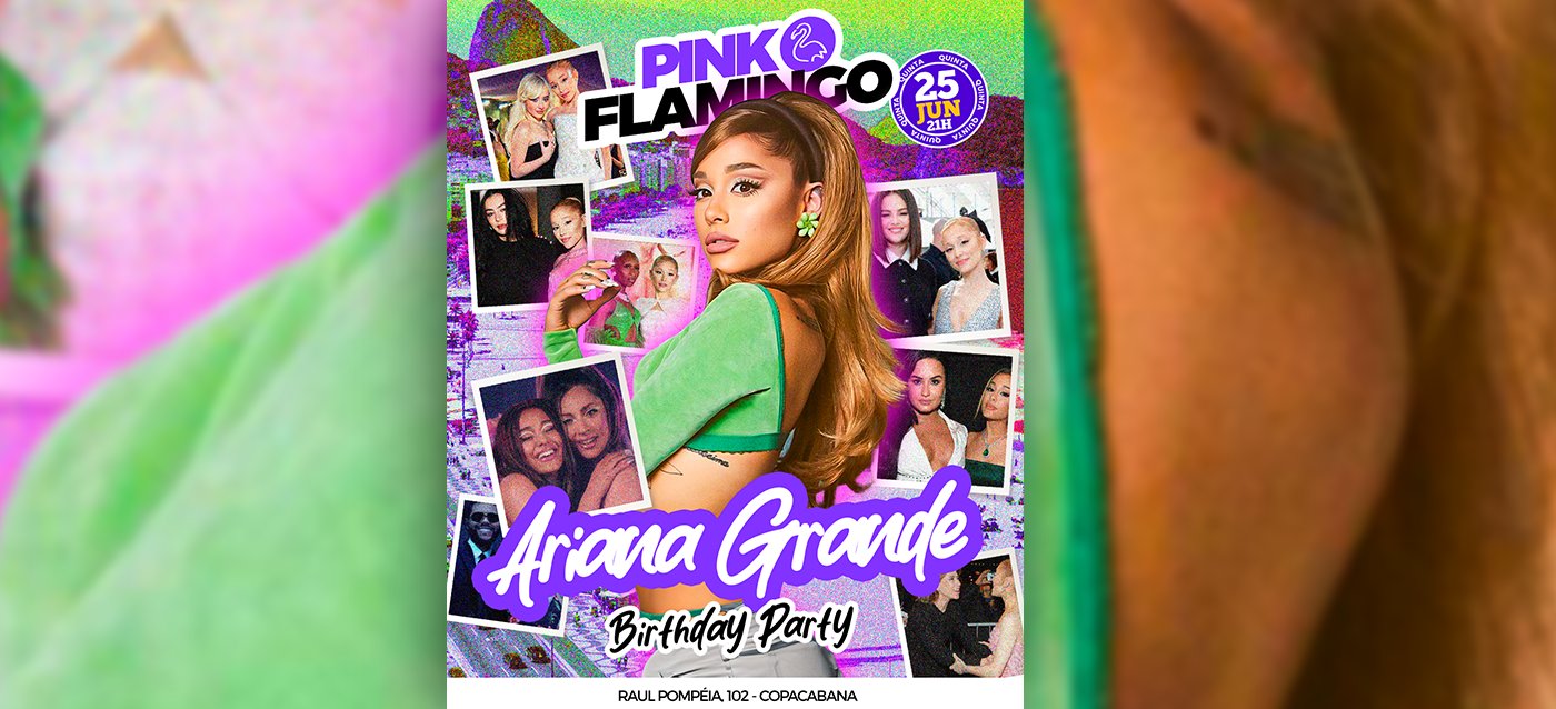 Pink Flamingo | Ariana Grande Birthday Party |Quinta , 25 de Junho