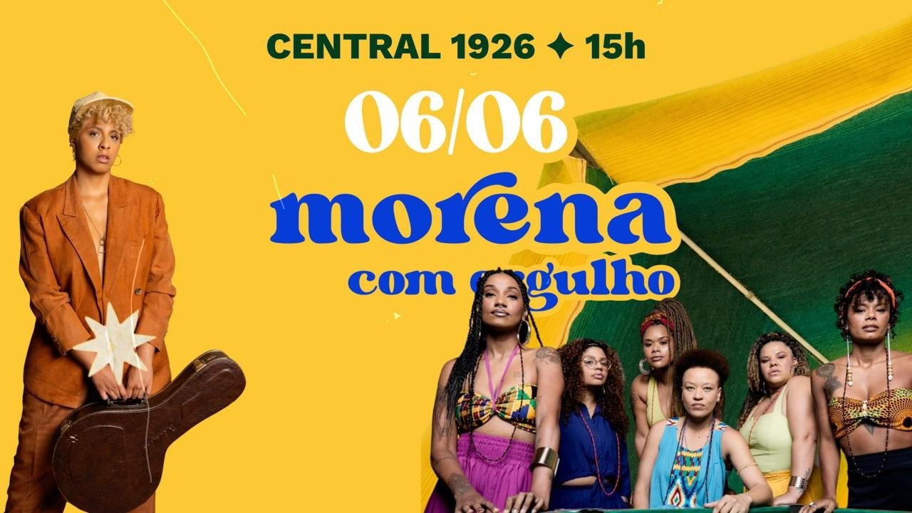 Morena com Orgulho (pré Prarada Lgbt+) Sábado 06/06 Central 1926