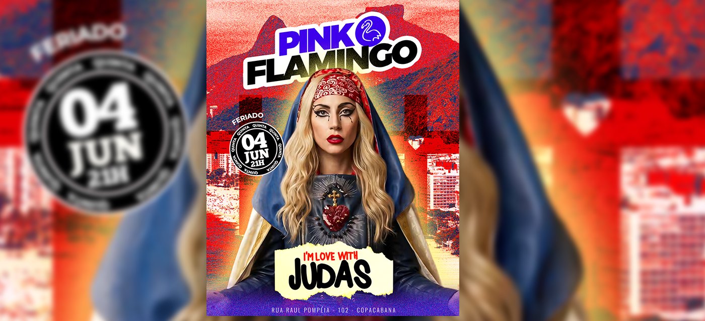 Pink Flamingo | I'm Love with Judas |Feriado | Quinta 04 de Junho