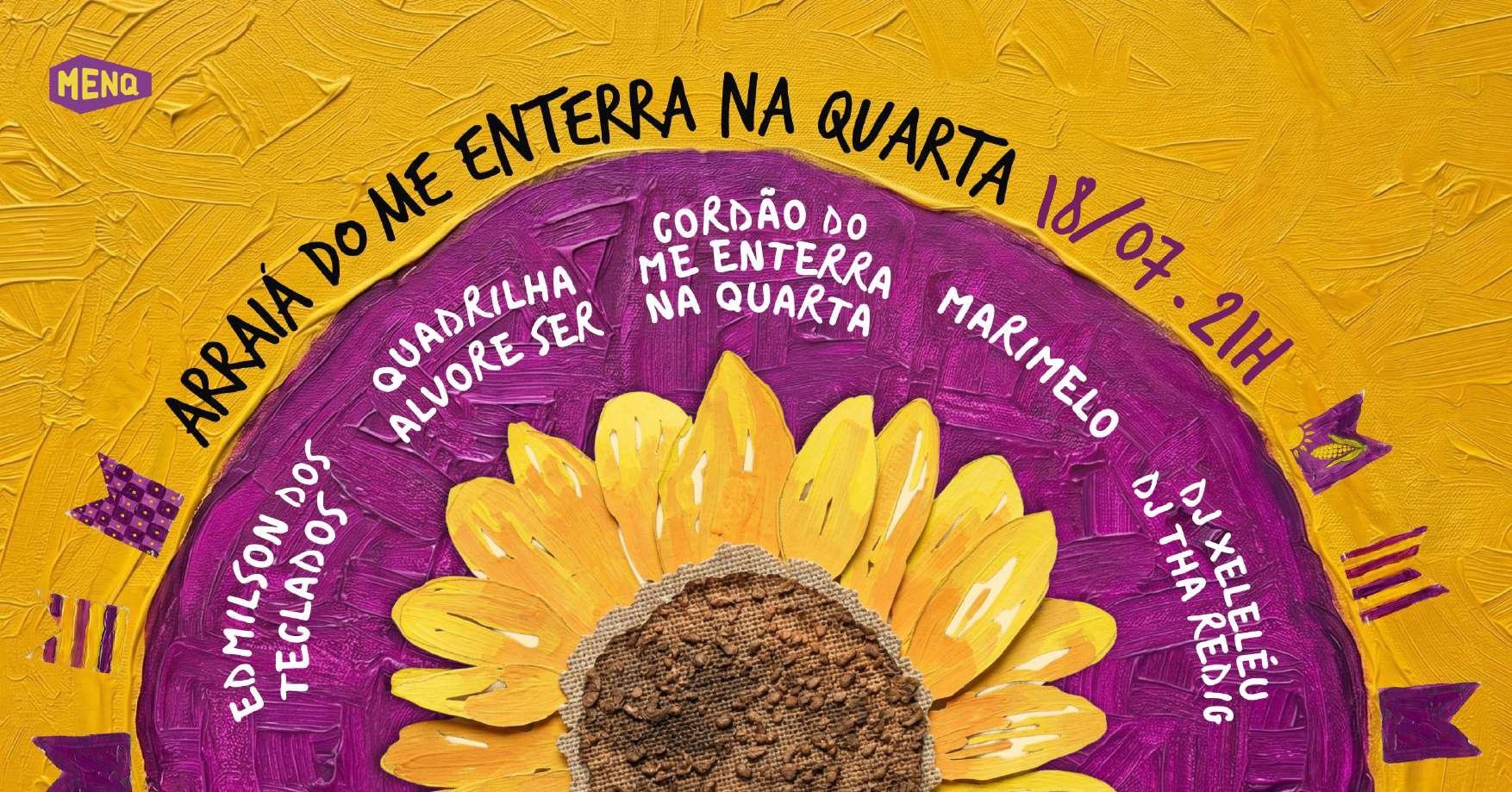 Arraiá do Me Enterra na Quarta