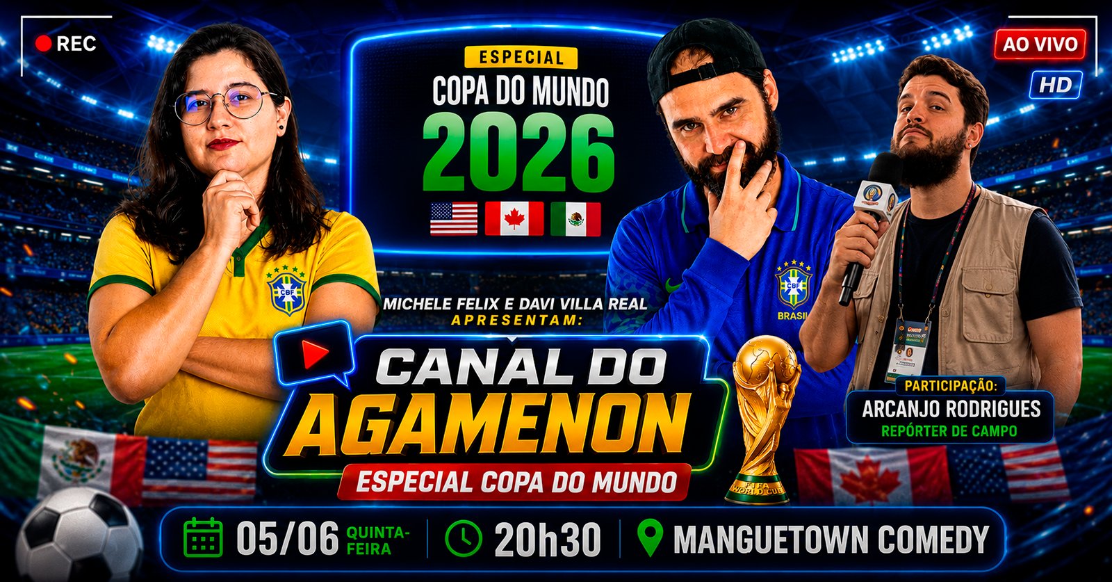 Canal do Agamenon Especial Copa do Mundo! Michele Felix e Davi Villa Real e Part. Arcanjo Rodrigu