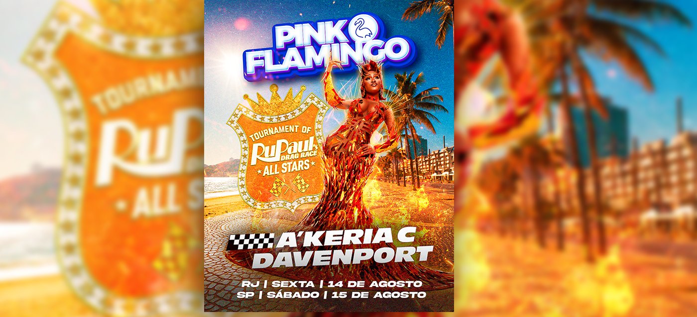 Pink Flamingo |A'keria C Davenport (Rupaul's Drag Race All Stars) |Sexta 14 de Agosto