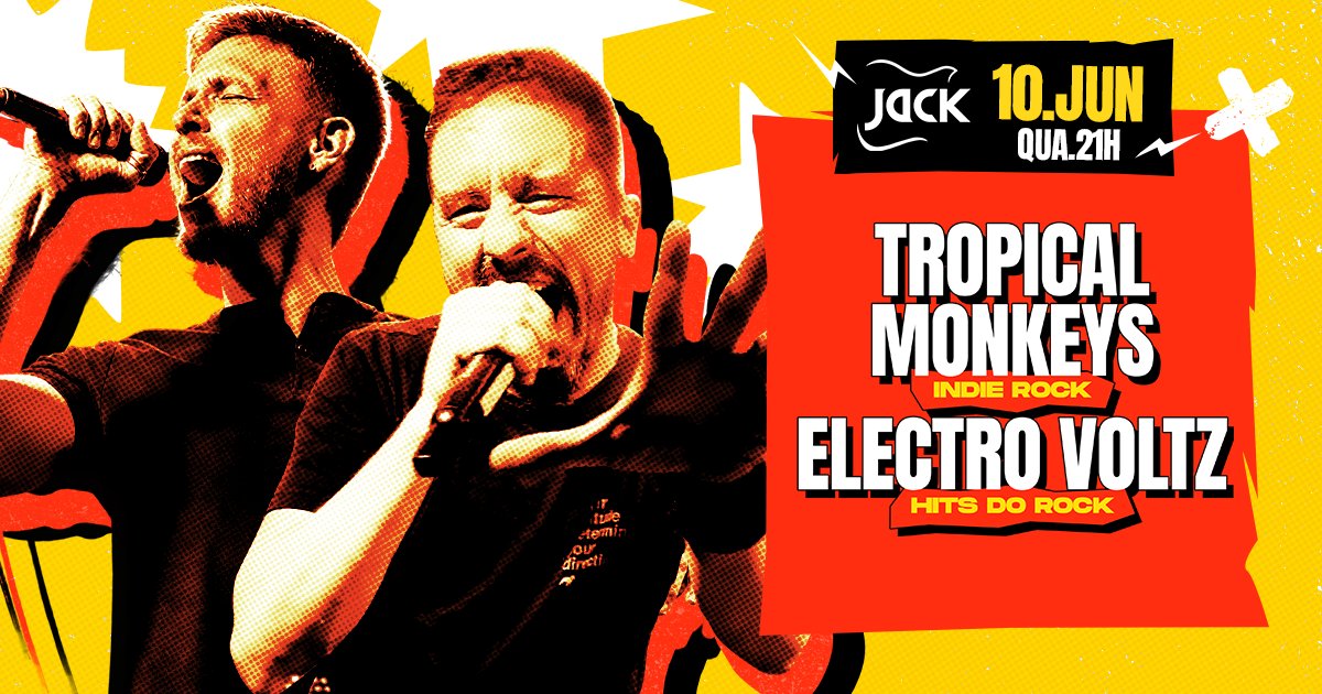 Quarta Jack! Tropical Monkeys (indie Rock) + Electro Voltz (hits do Rock)