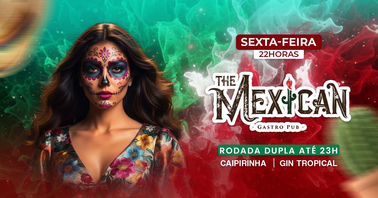 22H SEXTA |Besos & Tequila THE MEXICAN c/ DJs Latinos + Rodadas Duplas de Xeque Mate (Cópia)