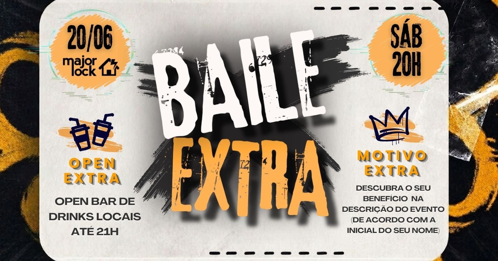 Baile Extra | Open Bar Até 21h | Major Lock| 20/06