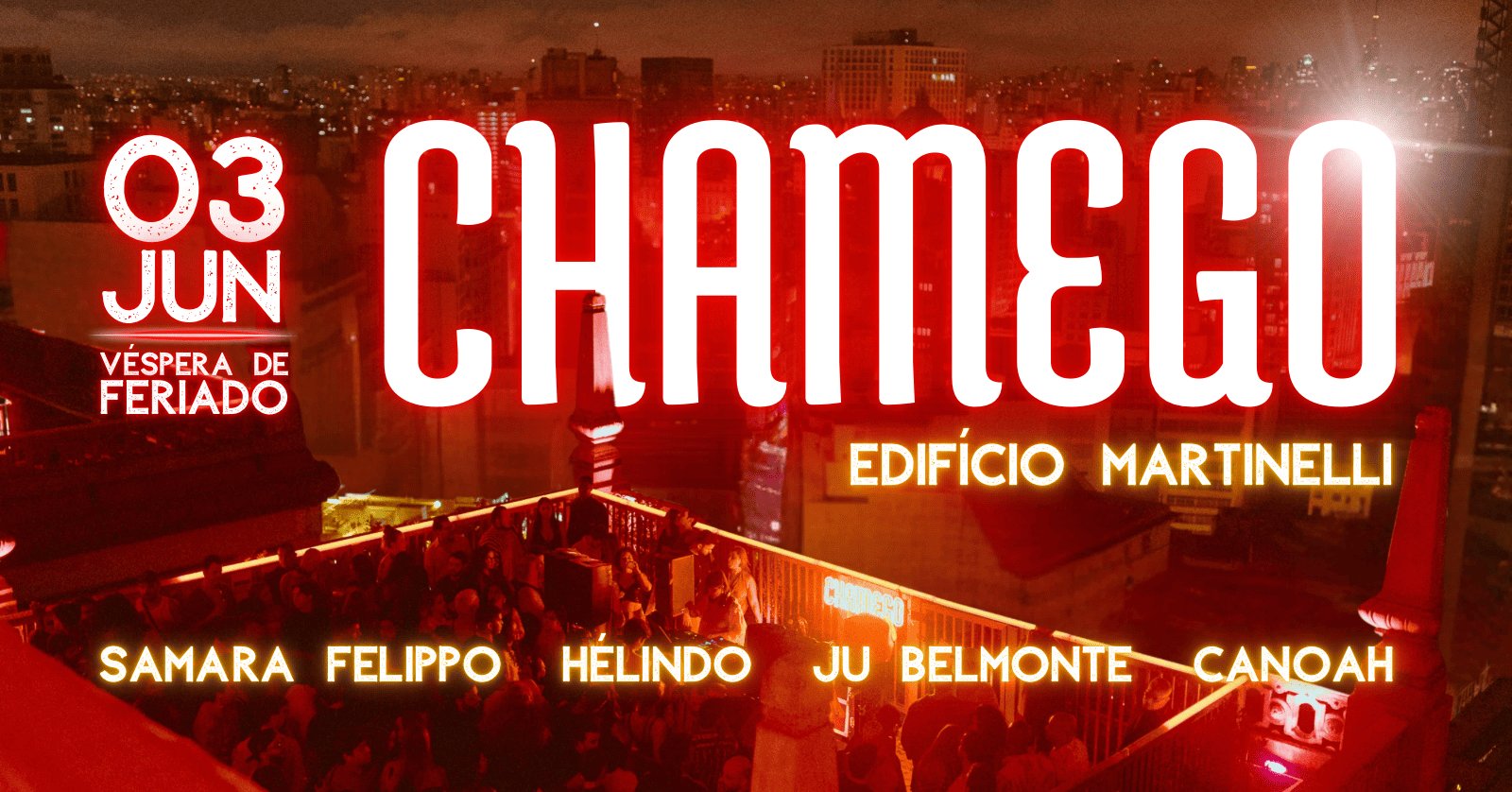 CHAMEGO no Edifício Martinelli |03.06 (Véspera de Feriado)