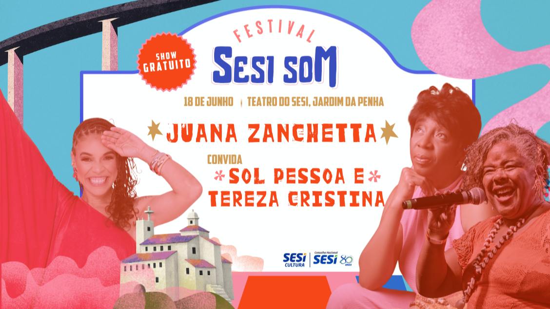 Festival SESI SOM Juana Zanchetta convida Tereza Cristina e Sol Pessoa